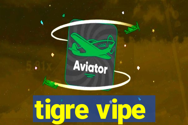 tigre vipe